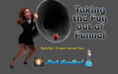 Taking the “fun” out of “funnel.”