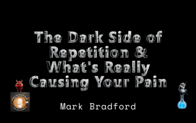 The Dark Side of Repetition & What’s Really Causing Your Pain